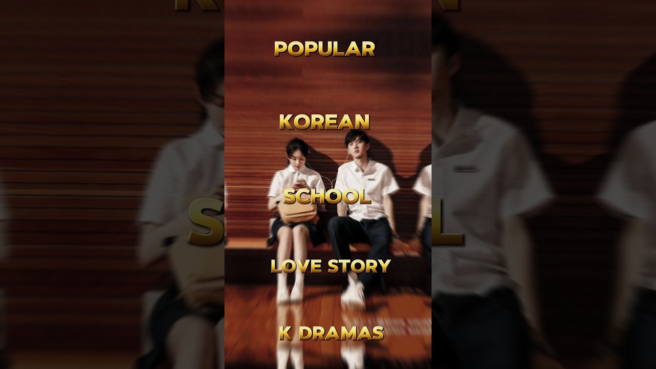 Top 10 Must-Watch Korean School Love Dramas of All Time 📚❤️