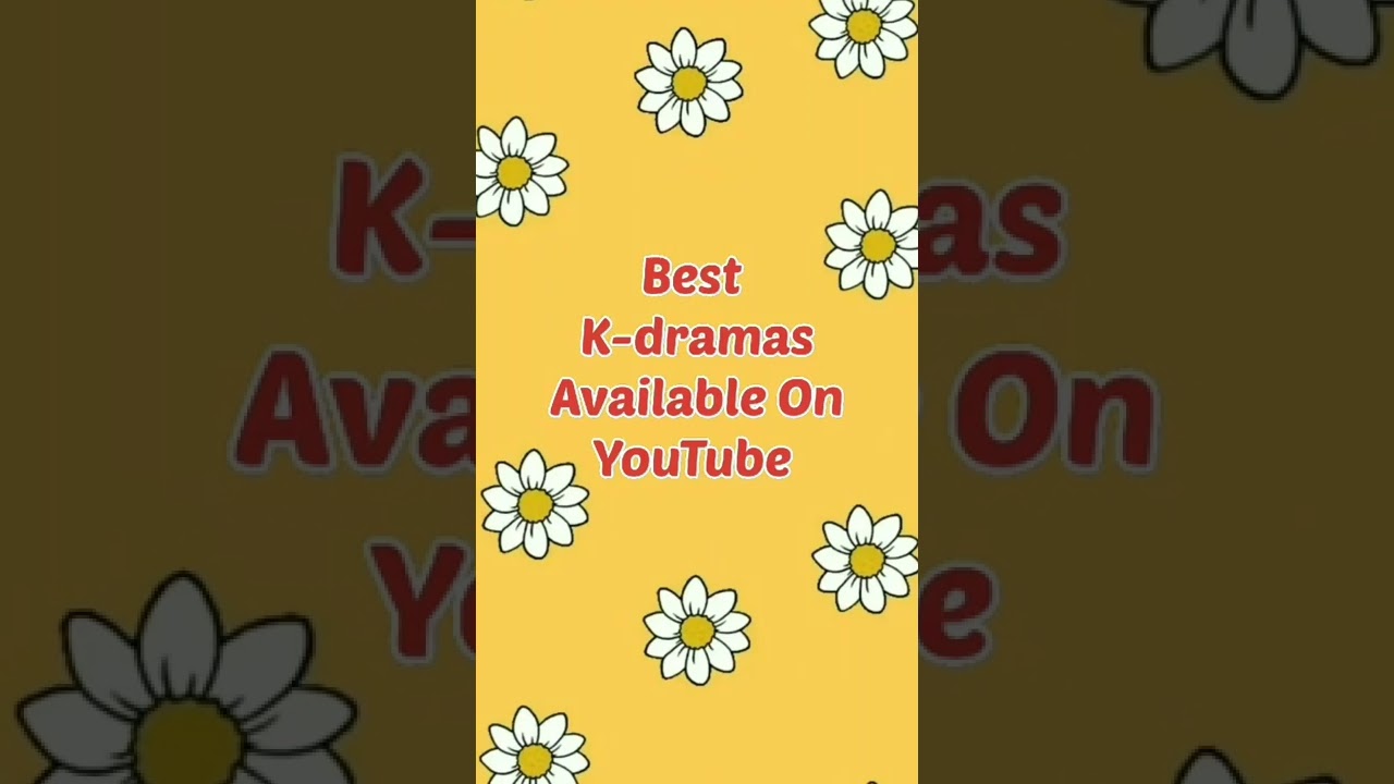 Top K-Dramas to Watch on YouTube 🎬