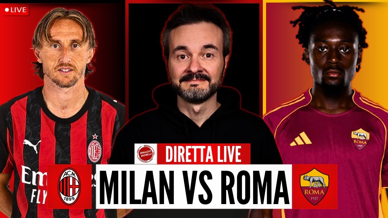 Milan-Roma Live 🔴 Segui la Partita in Diretta con Rinaldo Morelli!