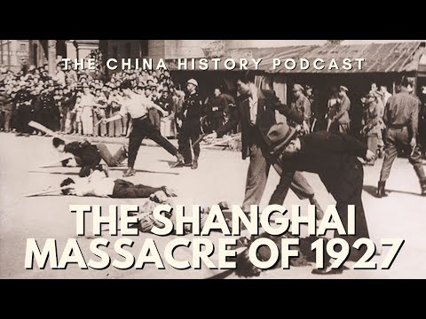 The Shanghai Massacre of 1927 | The China History Podcast | Ep. 55