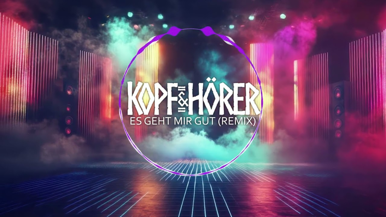 KOPF & HÖRER ft. LGM - Es Geht Mir Gut (Remix) Out Now! 🎶