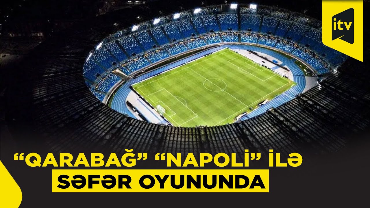 UEFA Çempionlar Liqası: Napoli – Qarabağ İTV-də ⚽