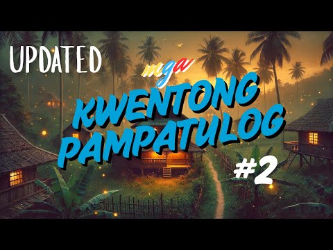 TAGALOG BEDTIME STORIES FOR ADULTS, Relaxing Story for Sleep | Mga Kwentong Pampatulog #2 [Updated]