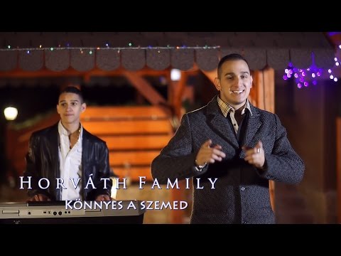 Horváth Family 2015-Könnyes a szemed-Official Zgstudio music