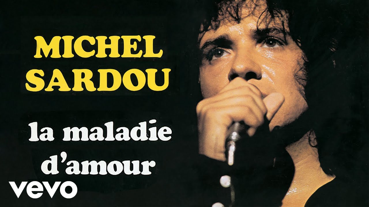Michel Sardou - La maladie d’amour 🎶