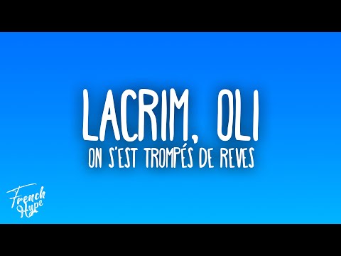 Lacrim - On s'est trompĂ©s de rĂȘves ft. Oli