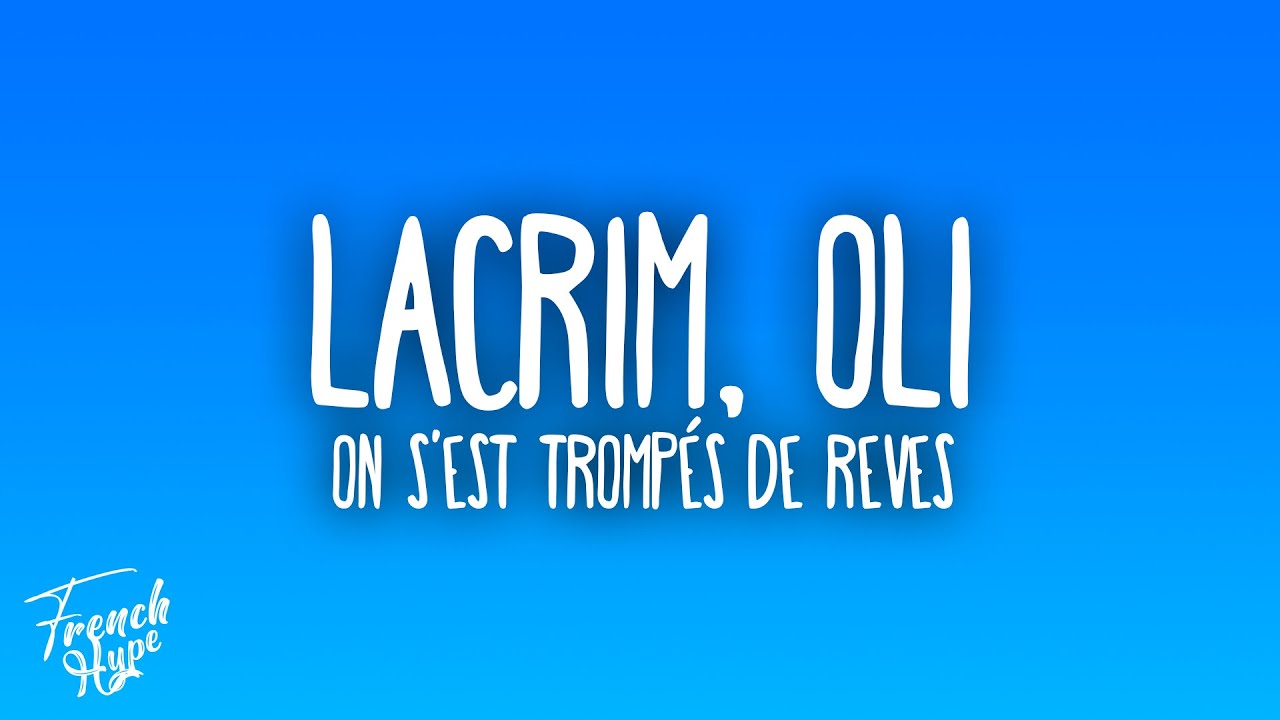 Lacrim & Oli - On s'est trompés de rêves 🎶 | Paroles et Analyse