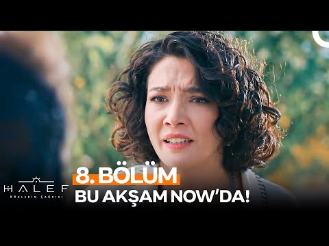 Halef: Köklerin Çağrısı 8. Bölüm Bu Akşam NOW'da!
