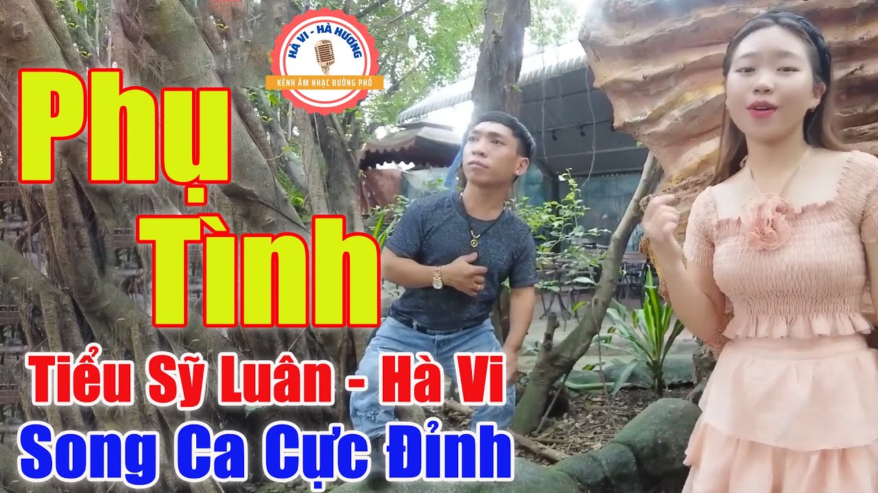 Phụ Tình - Song Ca Ấn Tượng Giữa Hà Vi và Tiểu Sĩ Luân