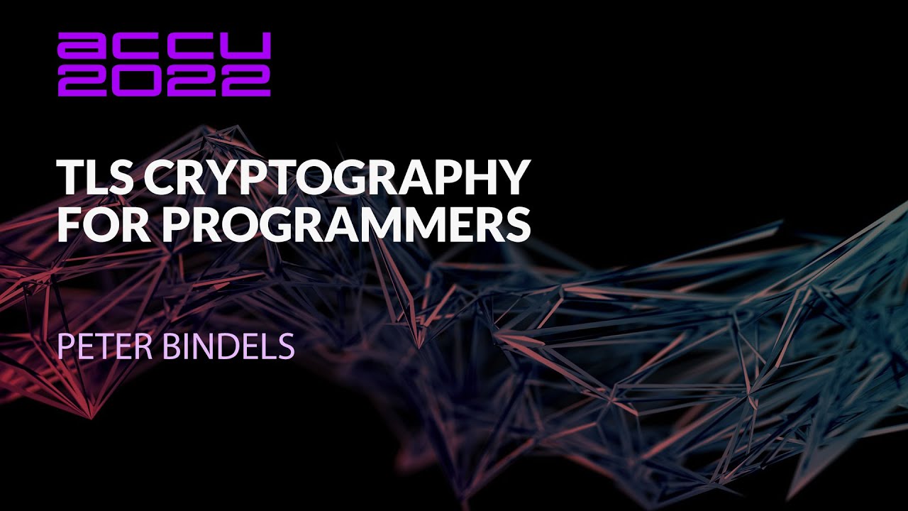 Master TLS Cryptography: Essential Skills for Programmers | ACCU 2022
