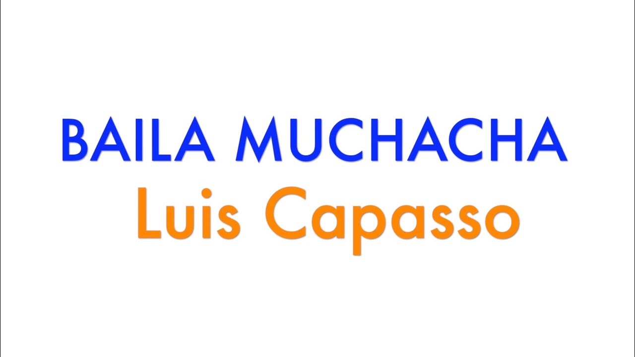 BAILA MUCHACHA Luis Capasso || BALLO DI GRUPPO + TUTORIAL || CHA CHA | BAILA CON LUIS 2026