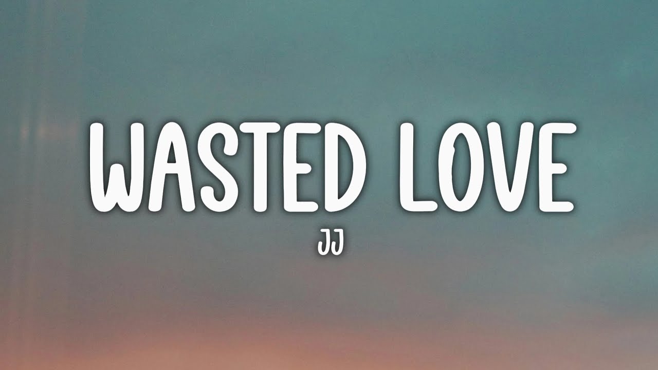 JJ - Wasted Love Lyrics | Eurovision 2025 🎶