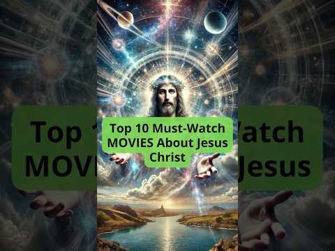 Top 10 Must Watch MOVIES About Jesus Christ