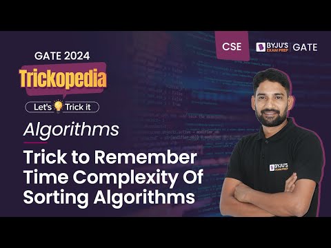 Trick to Remember Time Complexity of Sorting Algorithms | Algorithms in CSE | GATE 2024 CSE | BYJU'S