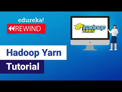 Hadoop Yarn Tutorial | Hadoop Yarn Architecture | Hadoop Tutorial | Edureka Rewind - 5