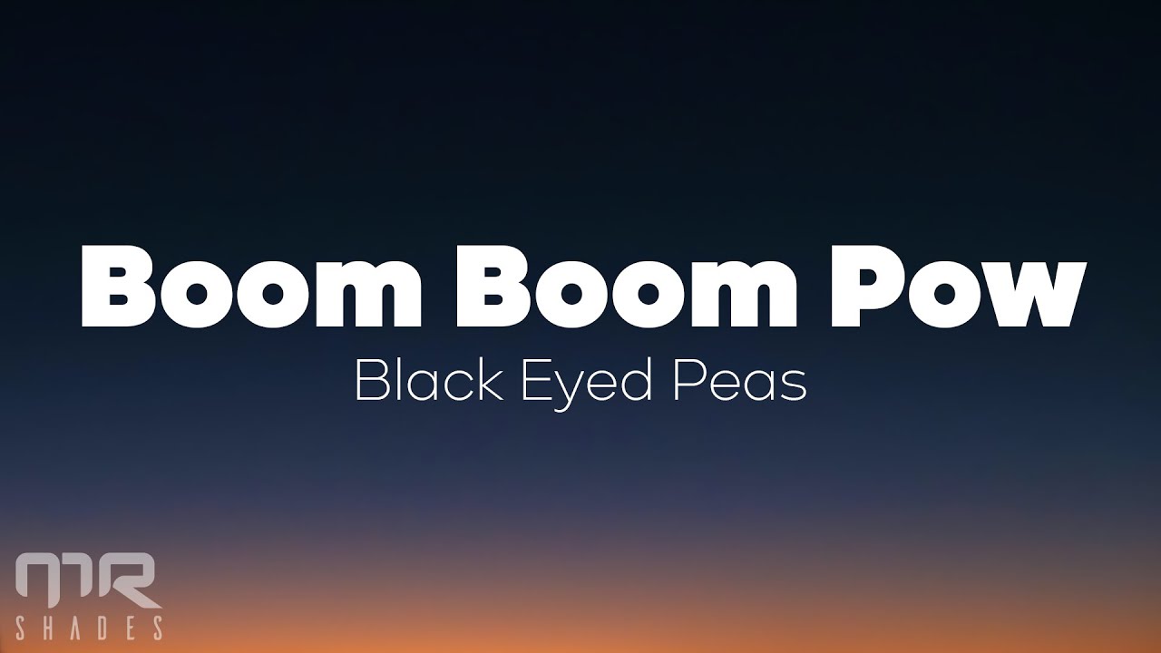 Black Eyed Peas - Boom Boom Pow 🎶 | Full Lyrics & Streaming Links