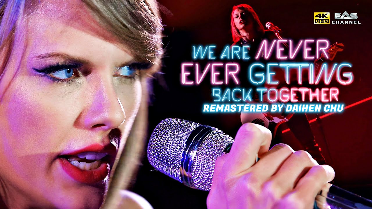 Taylor Swift - We Are Never Ever Getting Back Together (4K Remaster) 🎶
