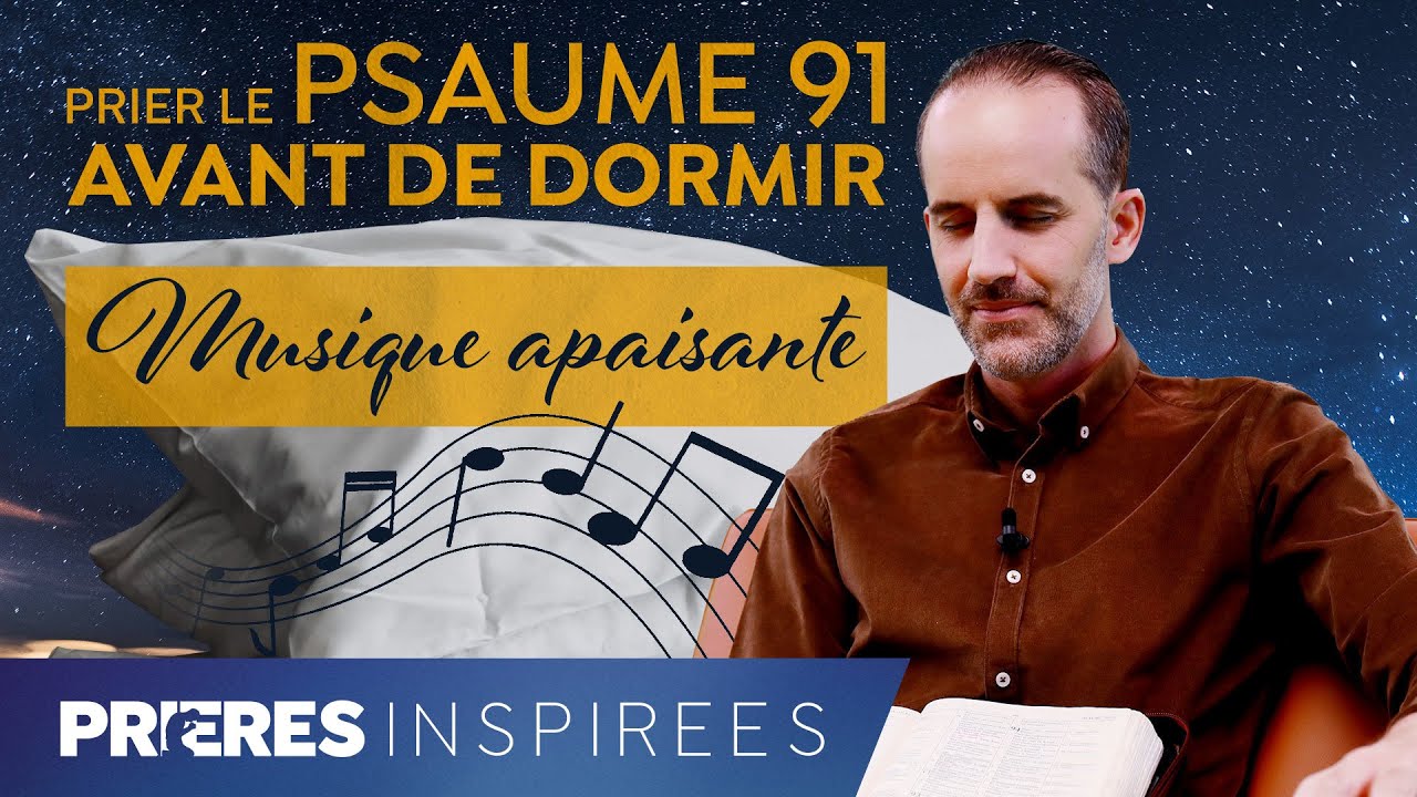 Psaume 91 : Prières et Musique pour la Nuit 🌙