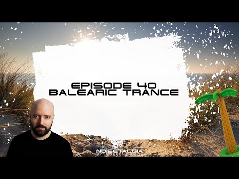 Best of Balearic Trance // Noisetalgia Podcast 040