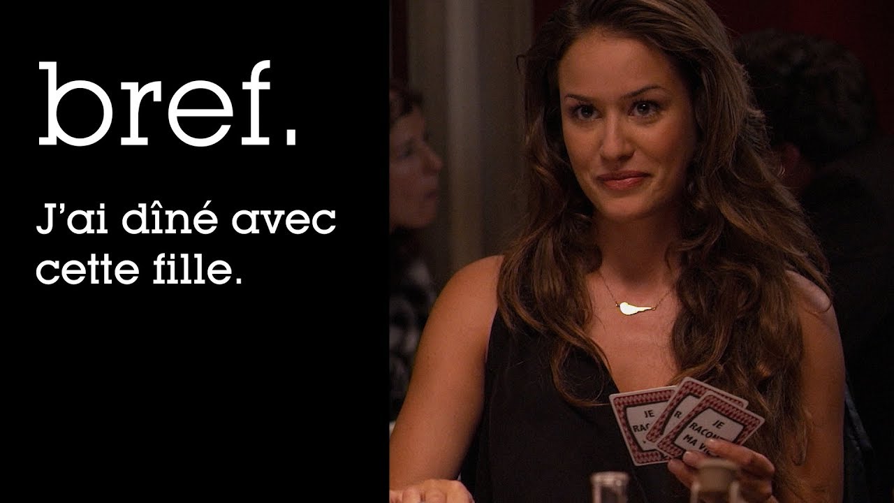 36 - Bref. J'ai dîné avec cette fille.