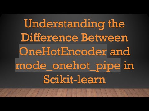 Understanding the Difference Between OneHotEncoder and mode_onehot_pipe in Scikit-learn