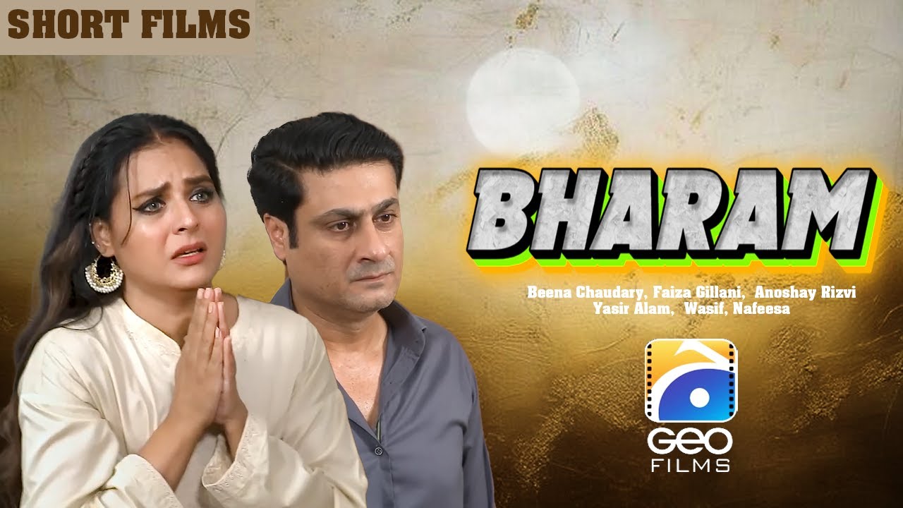 Bharam | Captivating Short Film by Benish Chohan & Kamran Jilani on Geo Films 🎬