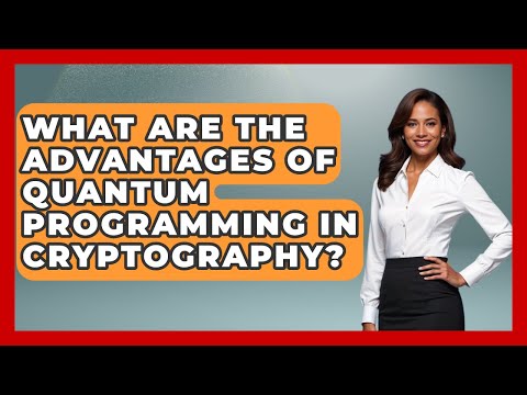 What Are the Advantages of Quantum Programming in Cryptography? - Quantum Tech Explained