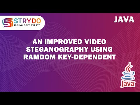 An Improved Video Steganography using Random Key-Dependent | Java Project | Strydo Technologies