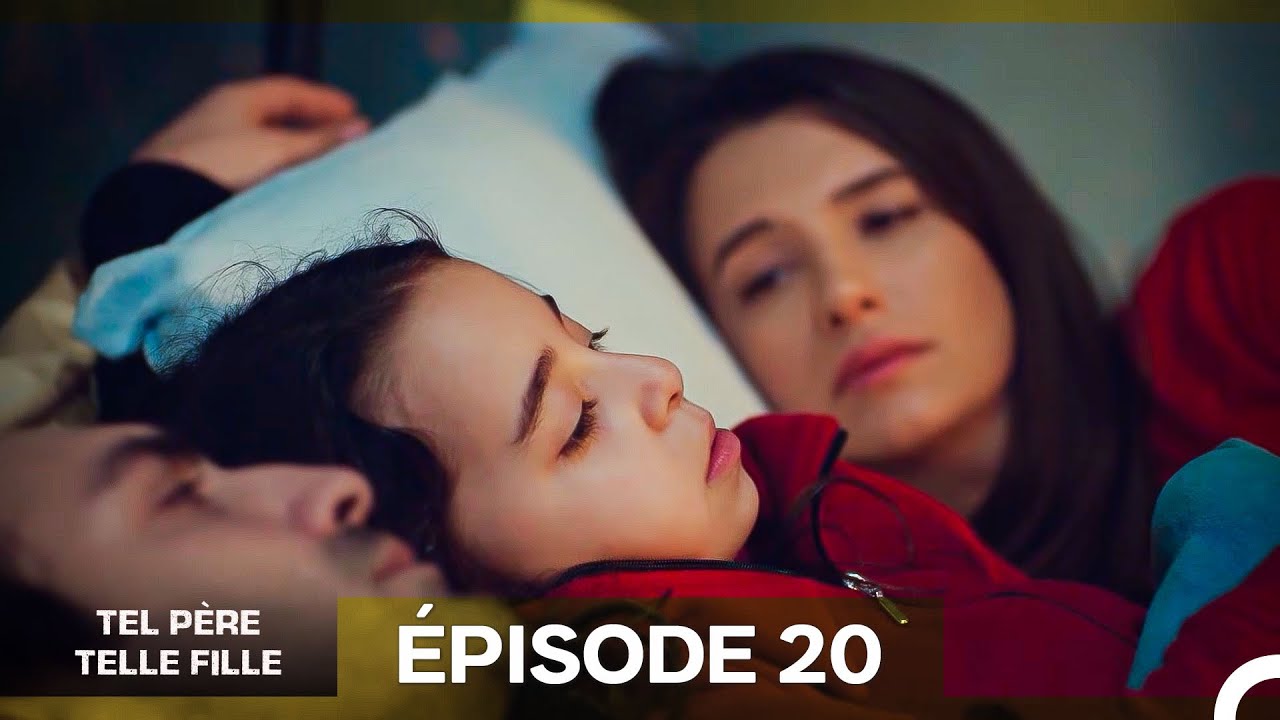 Tel Père Telle Fille Épisode 20 & 21 en Français 🎬