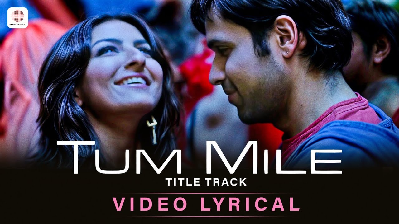 Tum Mile Lyric Video | Emraan Hashmi & Soha Ali Khan