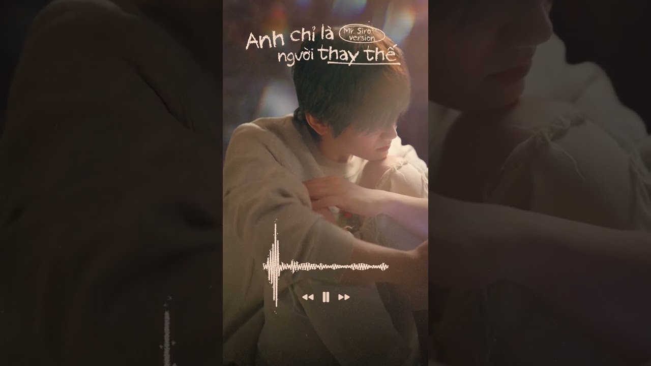 Anh Chỉ Là Người Thay Thế - Mr. Siro [Lyric]