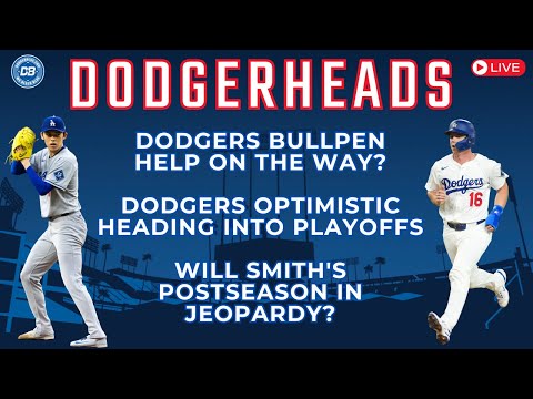 DodgerHeads: Dodgers bullpen help on the way, optimism for playoffs, Will Smith out for postseason?
