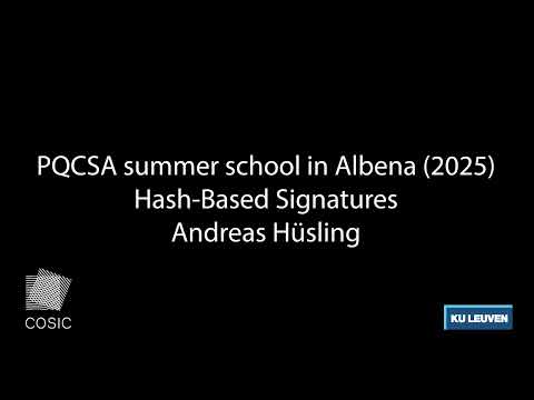 Andreas Hüsling - "Hash-Based Signatures" (PQCSA summer school 2025)