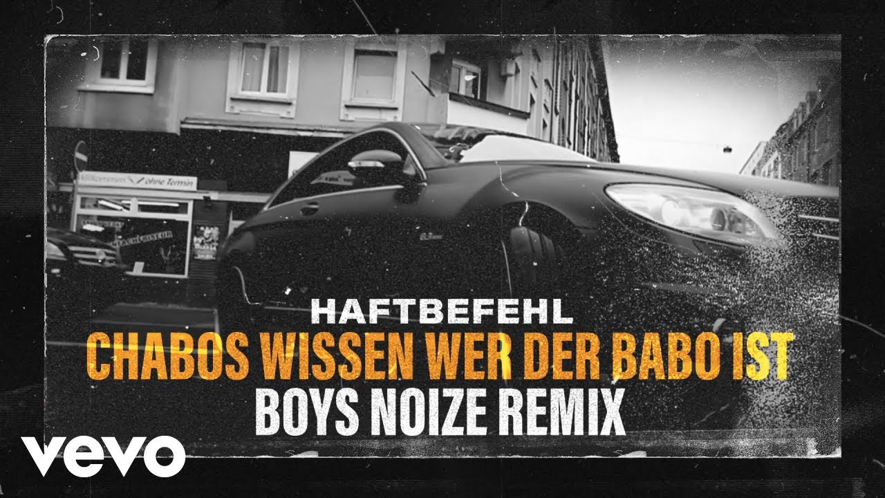 Haftbefehl - Chabos wissen wer der Babo ist (Boys Noize Remix)