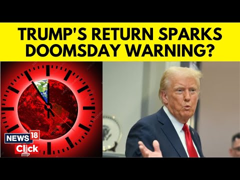 Doomsday Clock Moves Closest Ever To Midnight After Trump's Return | Trump 2025 | Nuclear War | N18G