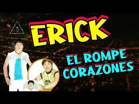 Erick el Rompe Corazones / Quisiera Tenerte Mix 2022 / Cerpa Producciones