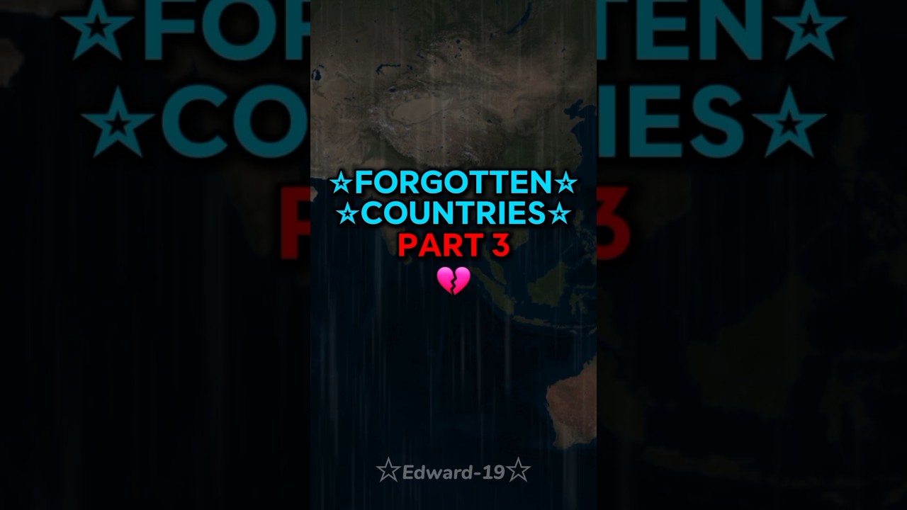 Forgotten Countries Part 3 π