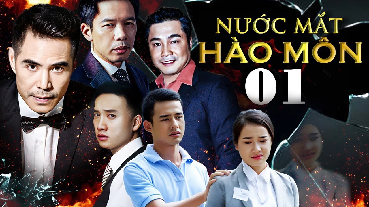 NƯỚC MẮT HÀO MÔN Tập 1 – Phim Bộ Việt Nam Mới Hay Nhất 2025 🎬