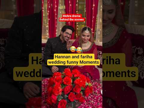 Hannan and Fariha wedding funny moments | Mohra drama Episode 32 33 34 bts -Behind the scenes