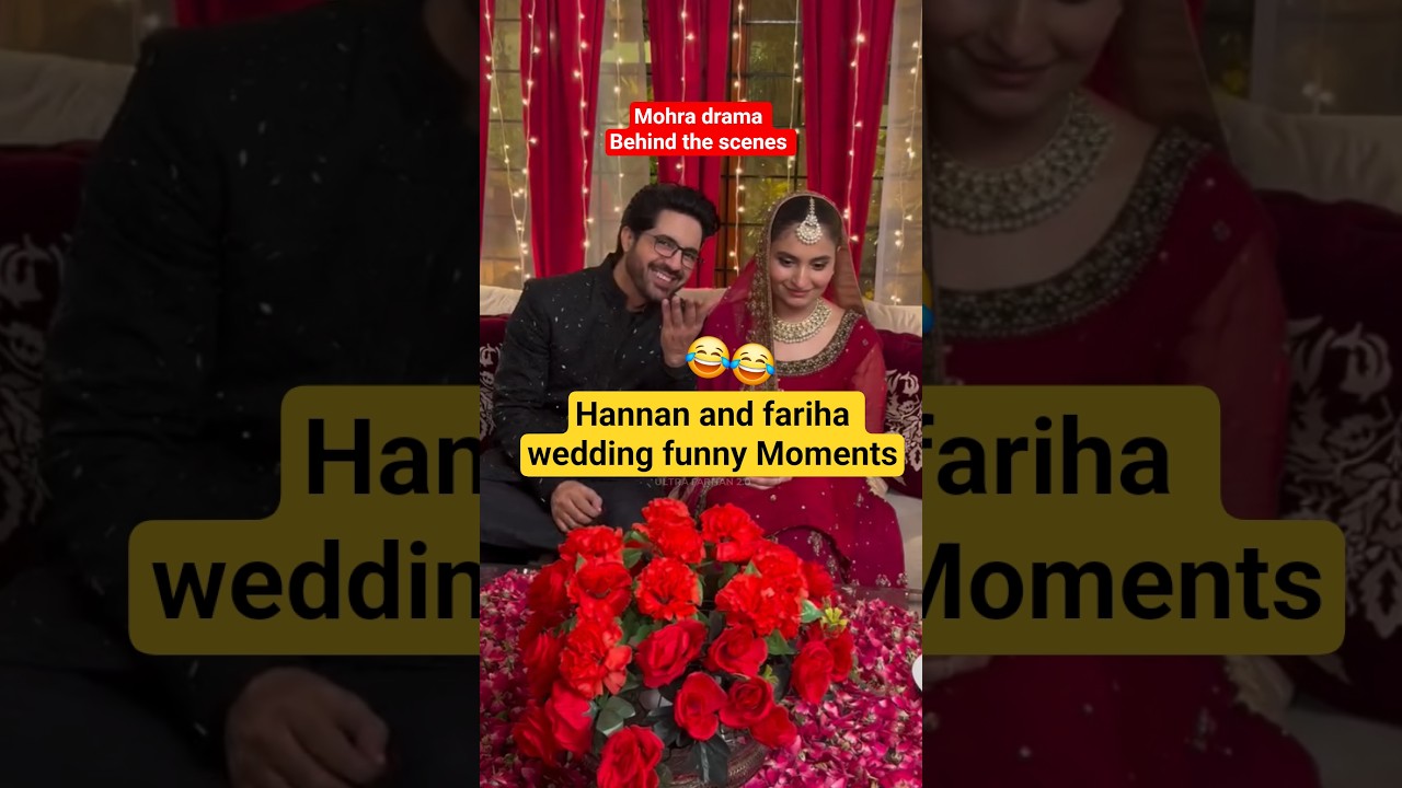 Hilarious Wedding Moments of Hannan & Fariha | Behind the Scenes of Mohra Drama Episodes 32-34 😂