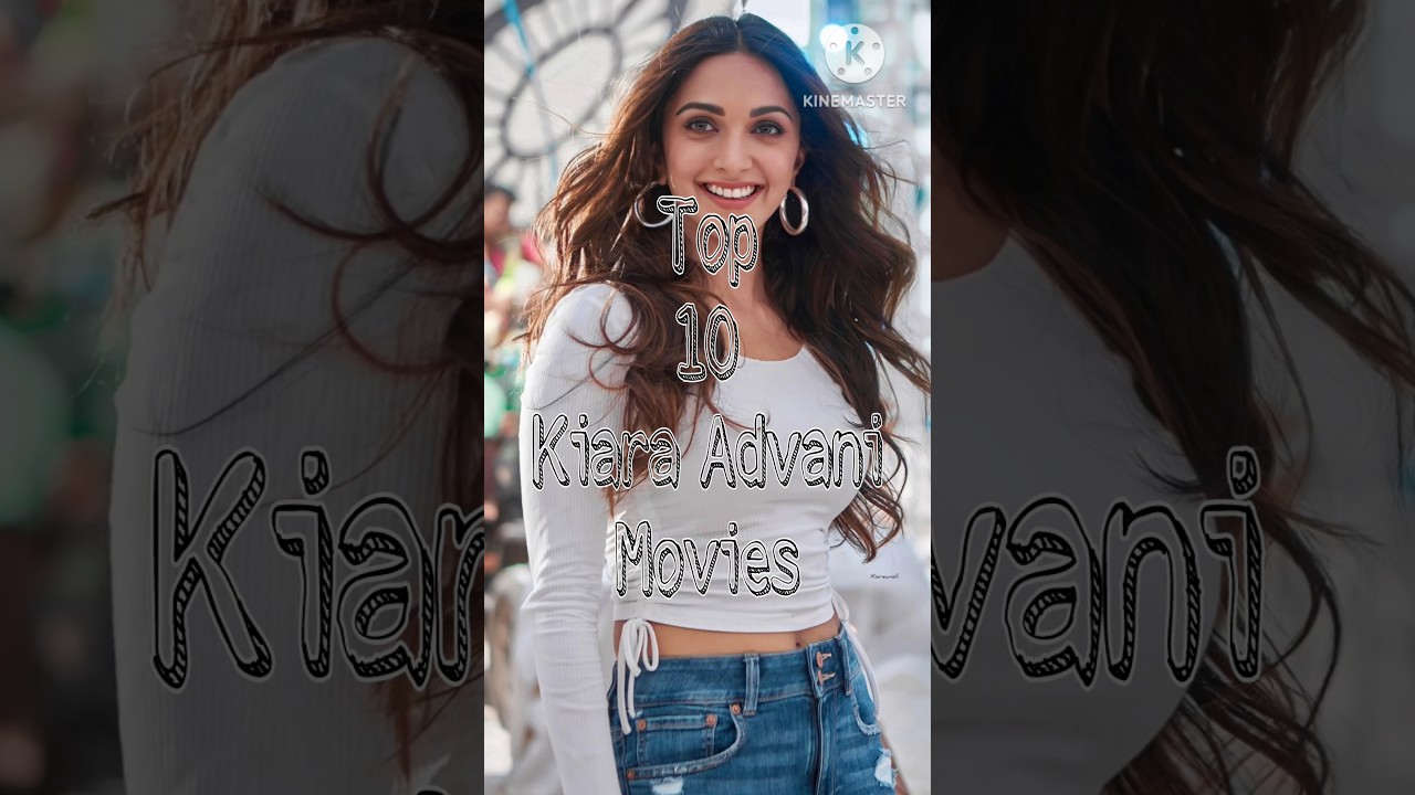 Top 10 Kiara Advani Movies #shorts #ytshorts #viral #top #kiaraadvani #bollywood #actress #movies