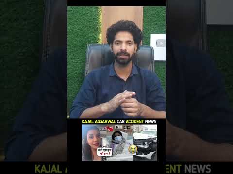 Kajal Agarwal Car Accident Video 😭| Kajal Agarwal Car Accident news Real Or Fake