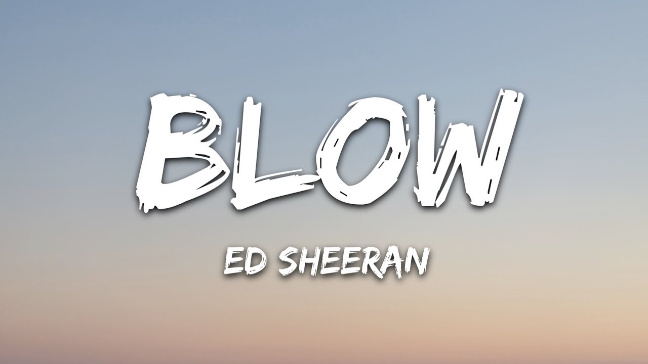 Ed Sheeran - BLOW (Lyrics) ft. Chris Stapleton & Bruno Mars