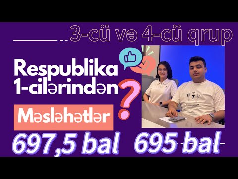 Respublika 1-cilərindən MƏSLƏHƏTLƏR! 697,5 və 695 balı necə əldə etdilər? 300/300 bal, 400/400 bal✅
