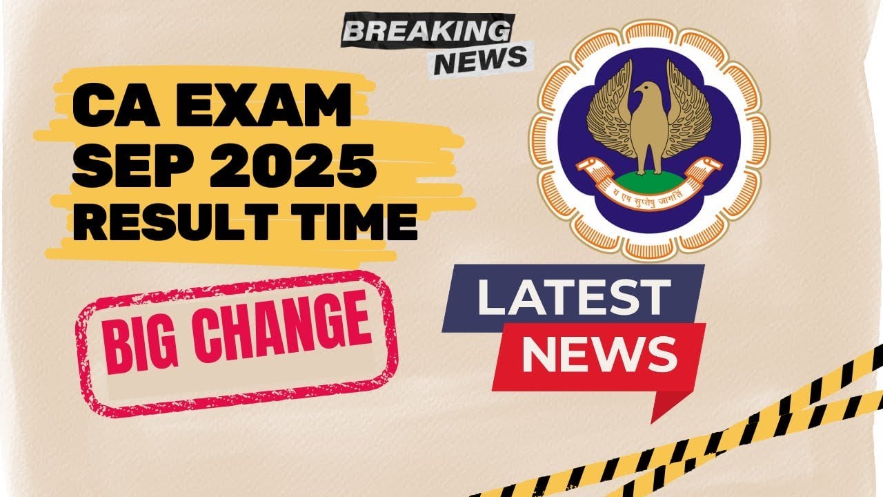 CA September 2025 Results Update: New Release Time Announced by ICAI 📢