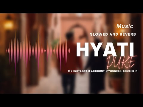DUKE - HYATI (Slowed and Reverb)- مع الكلمات)-حياتي)