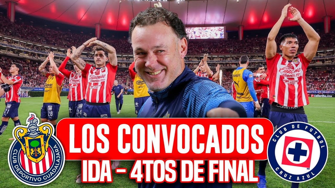 Convocatoria de Chivas vs Cruz Azul: Novedades y Sorpresas ⚽