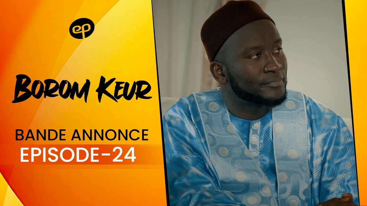 BOROM KEUR Saison 1 Épisode 24 🎬 - Bande Annonce : Secrets et Conflits Familiaux
