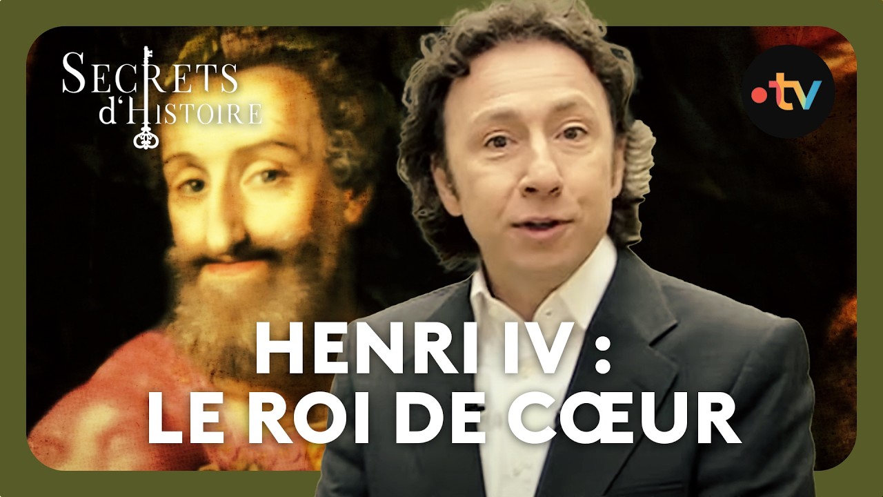 Henri IV : Le roi de cœur - Secrets d'histoire