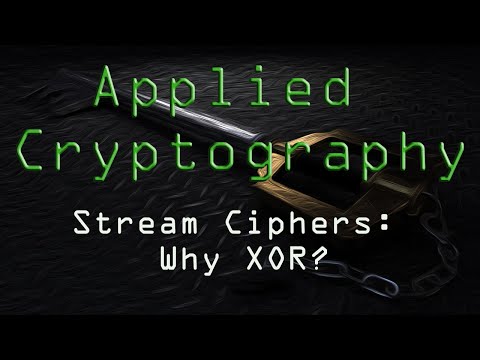 Applied Cryptography: Stream Ciphers - Why XOR?